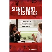 Significant Gestures: A History of American Sign Language