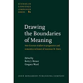 Drawing the Boundaries of Meaning: Neo-Gricean Studies in Pragmatics And Semantics in Honor of Laurence R. Horn