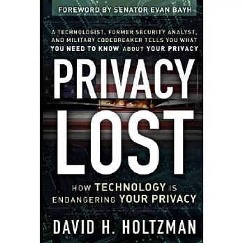Privacy Lost: How Technology Is Endangering Your Privacy
