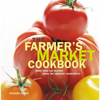 The Farmer’s Market Cookbook