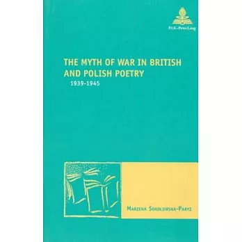 The Myth Of War In British And Polish Poetry: 1939-1945