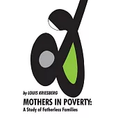 Mothers in Poverty: A Study of Fatherless Families