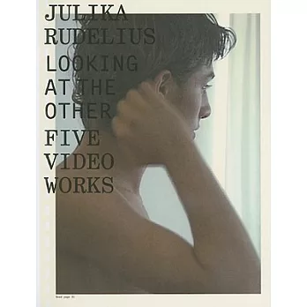 Julika Rudelius: Looking at the Other, Five Video Works