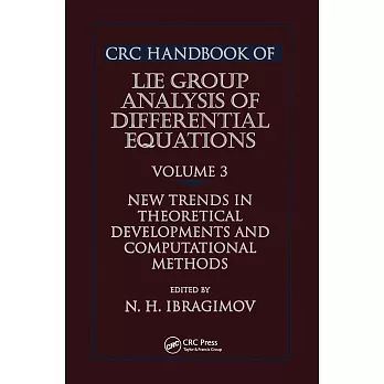CRC Handbook of Lie Group Analysis of Differential Equations: New Trends in Theorectical Developments and Computational Methods