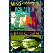Mind Control, Oswald & JFK: Were We Controlled?