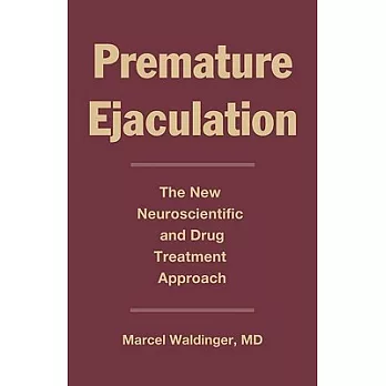 Premature Ejaculation: The New Neuroscientific And Drug Treatment Approach