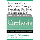The First Year - Cirrhosis: An Essential Guide for the Newly Diagnosed