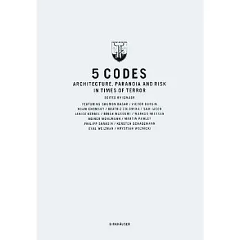 5 Codes: Architecture, Paranoia and Risk in Times of Terror