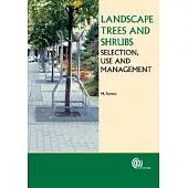 Landscape Trees And Shrubs: Selection, Use And Management
