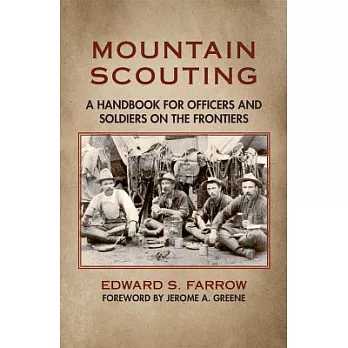 Mountain Scouting: A Handbook for Officers and Soldiers on the Frontiers