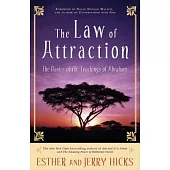 The Law of Attraction: The Basics of the Teachings of Abraham(r)