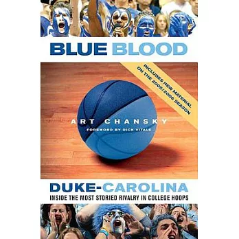Blue Blood: Duke-carolina: Inside the Most Storied Rivalry in College Hoops