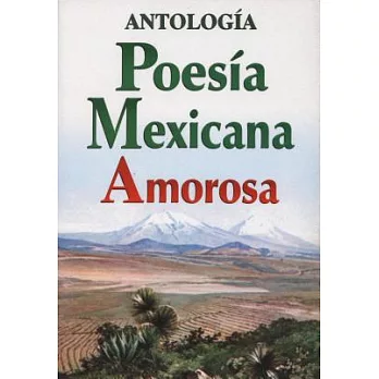 Poesia Mexicana Amorosa/loving Mexican Poetry