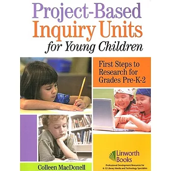 Project-based inquiry units for young children  : first steps to research for grades pre-K-2