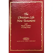Christian Life New Testament-NKJV: Master Outlines & Study Notes