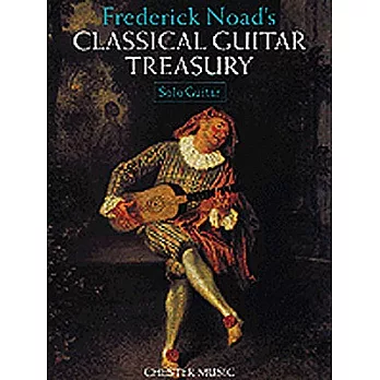 Frederick Noad’s Classical Guitar Treasury: Solo Guitar