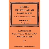 Cicero: Epistulae Ad Familiares: Volume 2, 47 43 BC