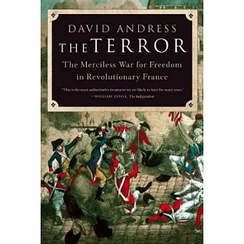 The Terror : the merciless war for freedom in revolutionary France /