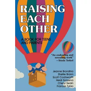 Raising Each Other: A Book for Teens and Parents