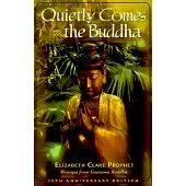 Quietly Comes the Buddha