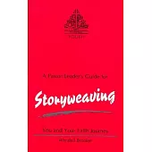Storyweaving: You and Your Faith Journey : a Pastor/Leader’s Guide