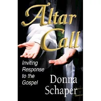 Altar Calls: Inviting Response to the Gospel