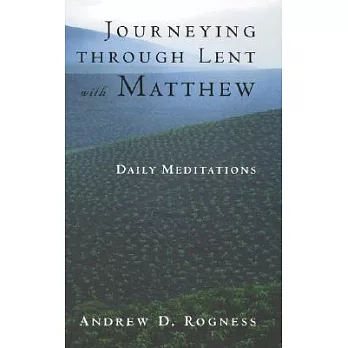Journeying Through Lent With Matthew: Daily Meditations