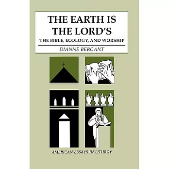 The Earth Is the Lord’s: The Bible, Ecology, and Worship