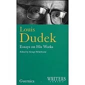 Louis Dudek: Essays on His Works