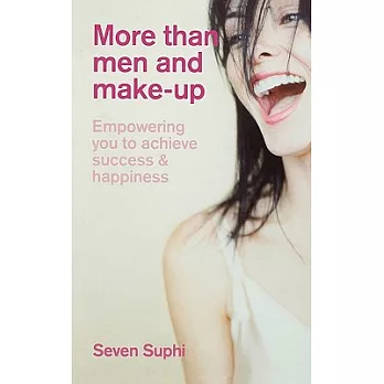 More Than Men And Make-Up: Enpowering You to Achieve Success and Happiness