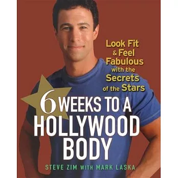 6 Weeks to a Hollywood Body: Look Fit and Feel Fabulous with the Secrets of the Stars