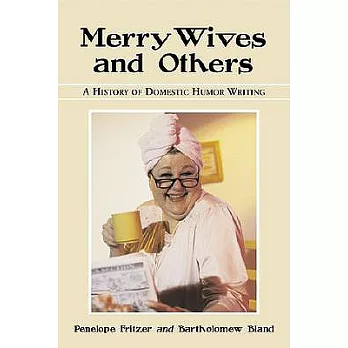 Merry Wives and Others: A History of Domestic Humor Writing