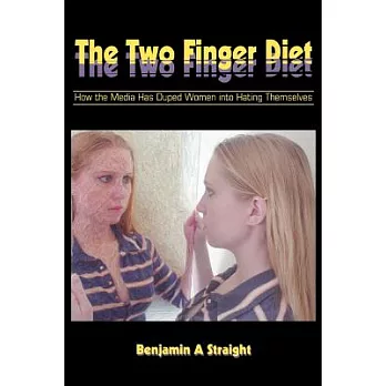 The Two Finger Diet: How the Media Has Duped Women into Hating Themselves