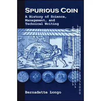 Spurious Coin: A History of Science, Management, and Technical Writing