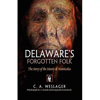 Delaware’s Forgotten Folk: The Story of the Moors & Nanticokes