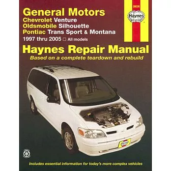 Chevrolet Venture, Oldsmobile Silhouette, Pontiac Trans Sport and Montana Automotive Repair Manual 1997-2005: Venture, Silhouett