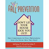 Fall Prevention: Don’t Let Your House Kick You Out!