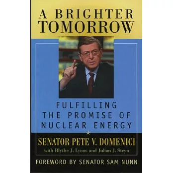 A Brighter Tomorrow: Fulfilling the Promise of Nuclear Energy
