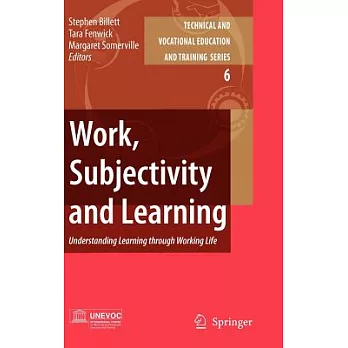 Work, Subjectivity And Learning: Understanding Learning Through Working Life
