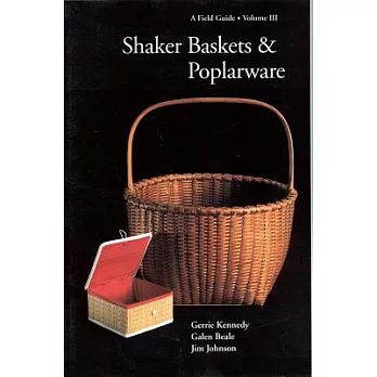Shaker Baskets & Poplarware: A Field Guide