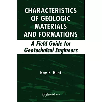 Characteristics of Geologic Materials And Formations: A Field Guide for Geotechnical Engineers