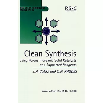 Clean Synthesis Using Porous Inorganic Solid Catalysts and Supported Reagents