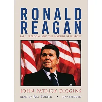 Ronald Reagan: Fate, Freedom and the Making of History