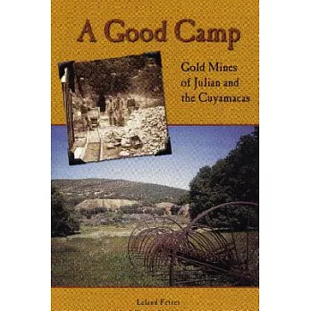A Good Camp: Gold Mines of Julian and the Cuyamacas