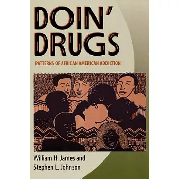 Doin’ Drugs: Patterns of African American Addiction