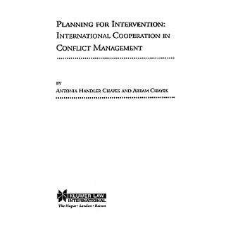 Planning for Intervention: International Cooperation in Conflict Management