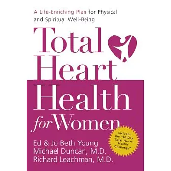 Total Heart Health for Women: A Life-enriching Plan for Physical & Spiritual Well-being