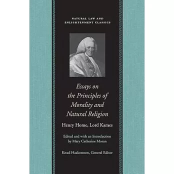 Essays On The Principles Of Morality And Natural Religion: Several Essays Added Concerning The Proof Of A Deity