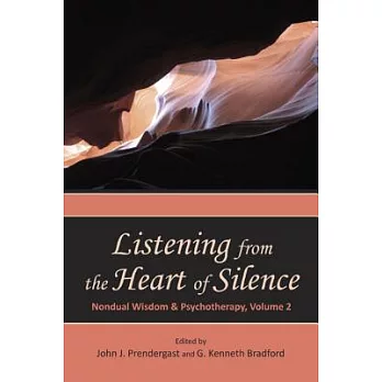 Listening from the Heart of Silence: Nondual Wisdom & Psychotherapy