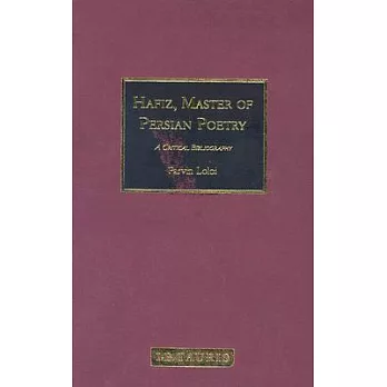 Hafiz, Master of Persian Poetry: A Critical Bibliography : English Translations Since the Eighteenth Century